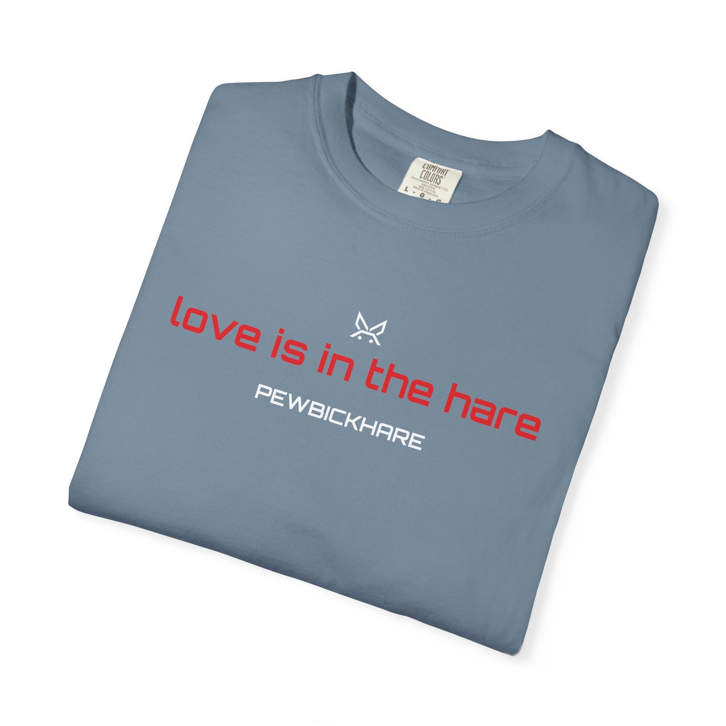 PBH "LOVE IS IN THE HARE - STRAIGHT LOGO" - Original Unisex Garment-Dyed T-shirt (DTG Print type)